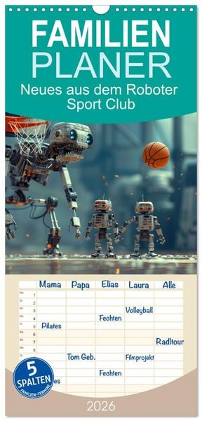 Produktbild: Familienplaner 2026 - Neues aus dem Roboter Sport Club mit 5 Spalten (Wandkalender, 21 x 45 cm) CALVENDO