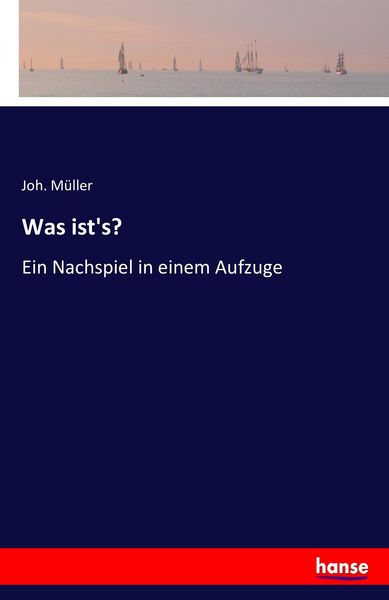 Was ist's?; Taschenbuch von Joh. Müller, Hansebooks, 9783741108303