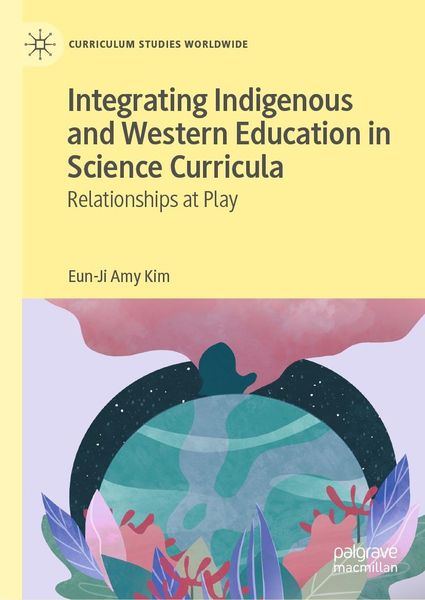 Produktbild: Integrating Indigenous and Western Education in Science Curricula