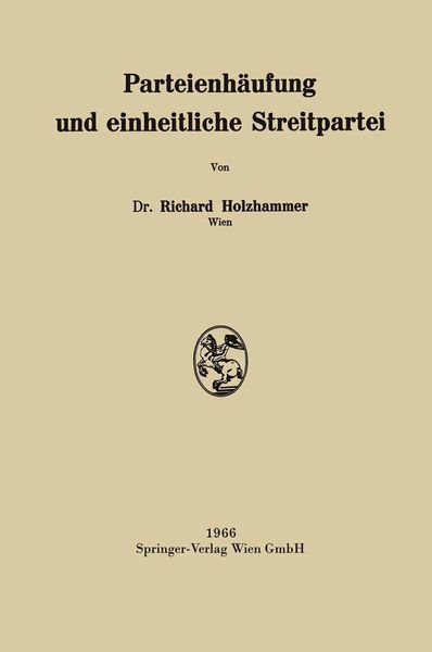 Parteienhäufung und einheitliche Streitpartei, Taschenbuch von Richard Holzhammer, Springer Berlin, 9783662232057