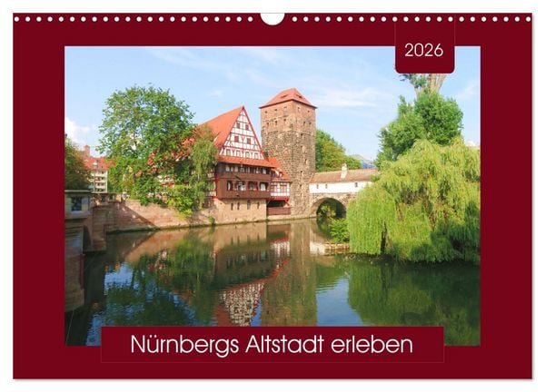 Produktbild: N&uuml;rnbergs Altstadt erleben (Wandkalender 2026 DIN A3 quer), CALVENDO Monatskalender