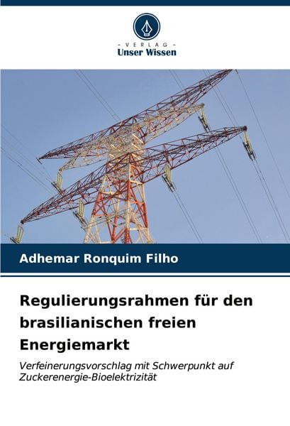 Produktbild: Regulierungsrahmen f&uuml;r den brasilianischen freien Energiemarkt