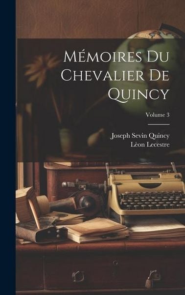 Produktbild: M&eacute;moires Du Chevalier De Quincy; Volume 3