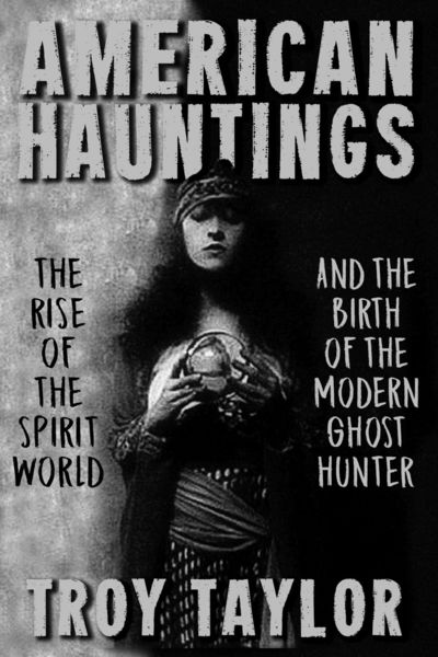 Produktbild: American Hauntings: The Rise of the Spirit World and Birth of the Modern Ghost Hunter