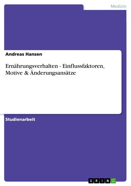 Produktbild: Ern&auml;hrungsverhalten - Einflussfaktoren, Motive & &Auml;nderungsans&auml;tze