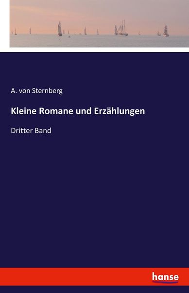 Kleine Romane und Erzählungen, Taschenbuch von A. Sternberg, Hansebooks, 9783741131011