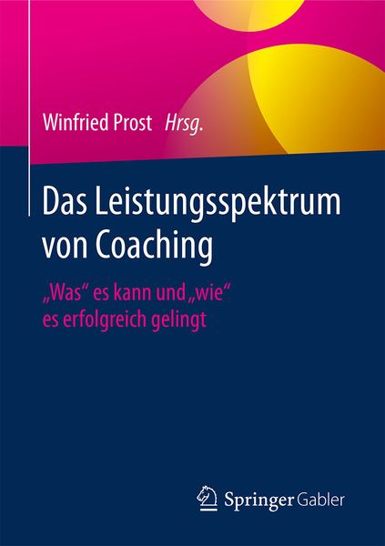 Das Leistungsspektrum von Coaching, Gebundene Ausgabe von , Springer Fachmedien Wiesbaden GmbH, 9783658189341