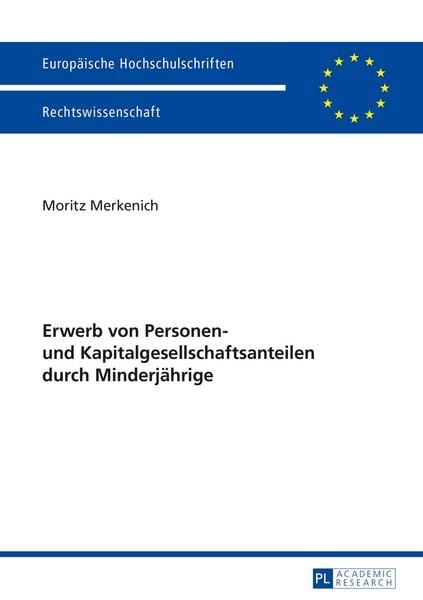 Erwerb von Personen- und Kapitalgesellschaftsanteilen durch Minderjährige, Taschenbuch von Moritz Merkenich, Peter Lang GmbH, Internationaler Verlag