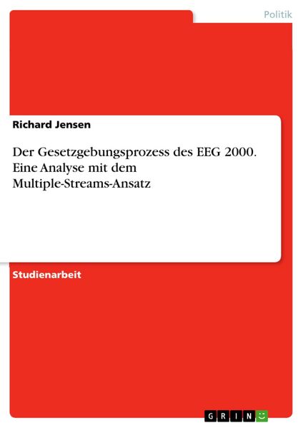 Produktbild: Der Gesetzgebungsprozess des EEG 2000. Eine Analyse mit dem Multiple-Streams-Ansatz
