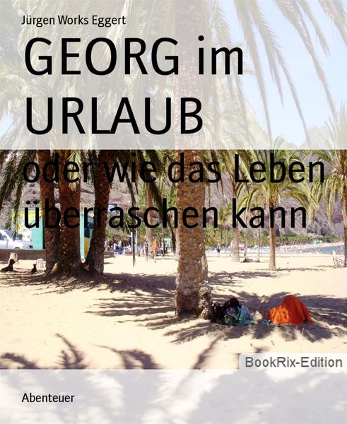 Produktbild: Georg im Urlaub