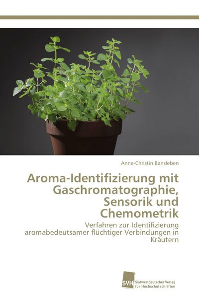 Produktbild: Aroma-Identifizierung mit Gaschromatographie, Sensorik und Chemometrik