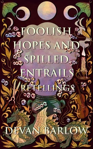Produktbild: Foolish Hopes and Spilled Entrails: Retellings