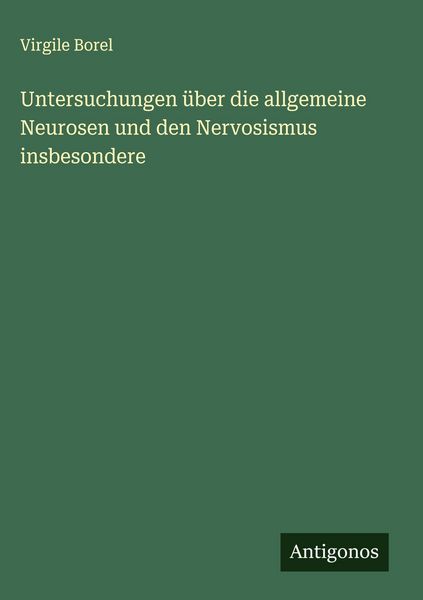 Produktbild: Untersuchungen &uuml;ber die allgemeine Neurosen und den Nervosismus insbesondere