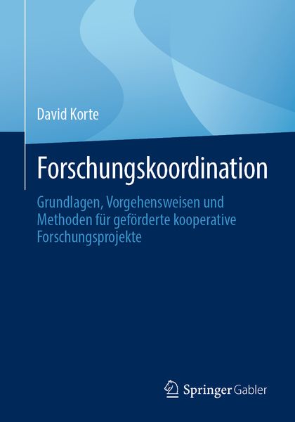 Forschungskoordination, Taschenbuch von David Korte, Springer Fachmedien Wiesbaden GmbH, 9783658427900