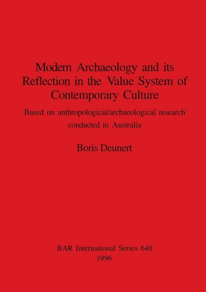 Produktbild: Modern Archaeology and its Reflection in the Value System of Contemporary Culture