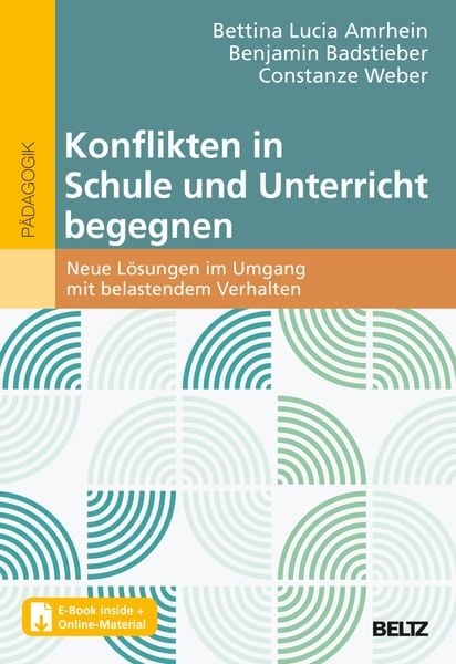 Konflikten in Schule und Unterricht begegnen, Set von Bettina Amrhein,Benjamin Badstieber,Constanze Weber, Beltz Verlagsgruppe GmbH & Co. KG,