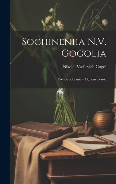 Produktbild: Sochineniia N.V. Gogolia: Polnoe sobranie v odnom tomie