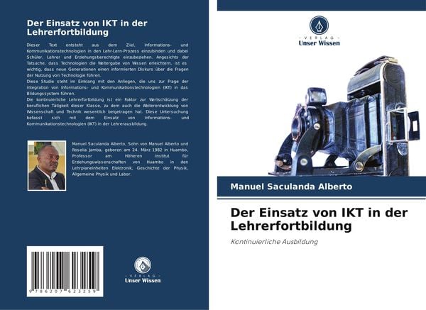 Der Einsatz von IKT in der Lehrerfortbildung, Taschenbuch von Manuel Saculanda Alberto, Verlag Unser Wissen, 9786207623259