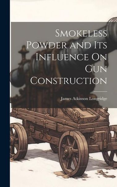 Produktbild: Smokeless Powder and Its Influence On Gun Construction