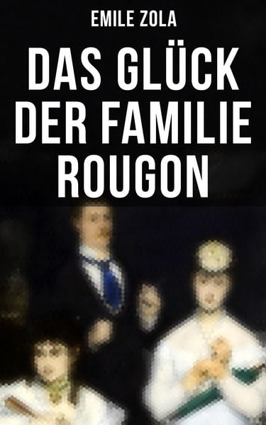 Produktbild: Das Glück der Familie Rougon