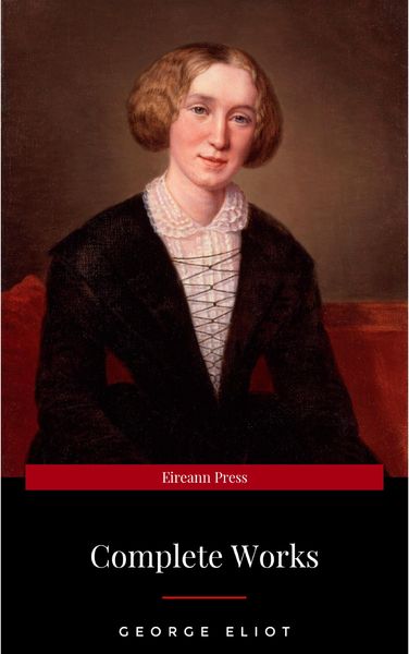 Produktbild: The Complete Works of George Eliot.(10 Volume Set)(limited to 1000 Sets. Set #283)(edition De Luxe)