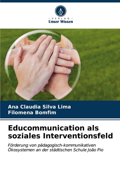 Educommunication als soziales Interventionsfeld, Taschenbuch von Ana Claudia Silva Lima , Filomena Bomfim, Verlag Unser Wissen, 9786206872603