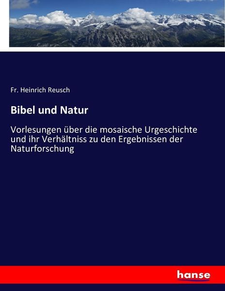 Bibel und Natur, Taschenbuch von Fr. Heinrich Reusch, Hansebooks, 978-3-7434-6230-4