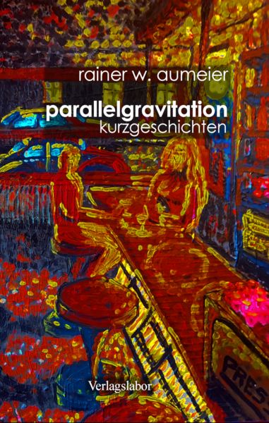 Parallelgravitation, Taschenbuch von Rainer W. Aumeier, Verlagslabor, 9783988939913