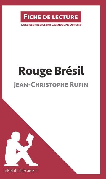 Produktbild: Rouge Br&eacute;sil de Jean-Christophe Rufin (Fiche de lecture)