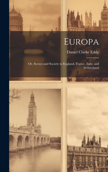 Produktbild: Europa: Or, Scenes and Society in England, France, Italy, and Switzerland