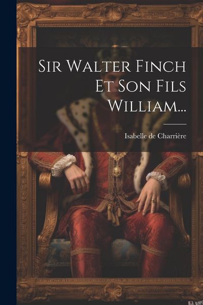 Produktbild: Sir Walter Finch Et Son Fils William...