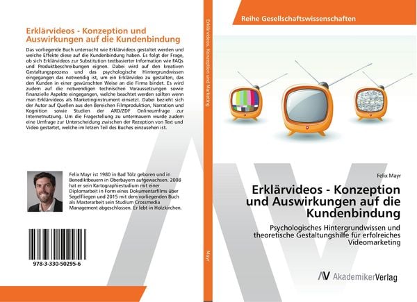 Erklärvideos - Konzeption und Auswirkungen auf die Kundenbindung, Taschenbuch von Felix Mayr, AV Akademikerverlag, 9783330502956