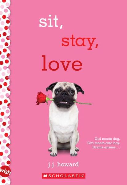 Produktbild: Howard, J: Sit, Stay, Love: A Wish Novel