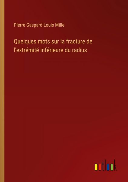 Produktbild: Quelques mots sur la fracture de l'extr&eacute;mit&eacute; inf&eacute;rieure du radius