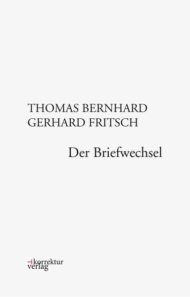 Produktbild: Thomas Bernhard, Gerhard Fritsch: Der Briefwechsel
