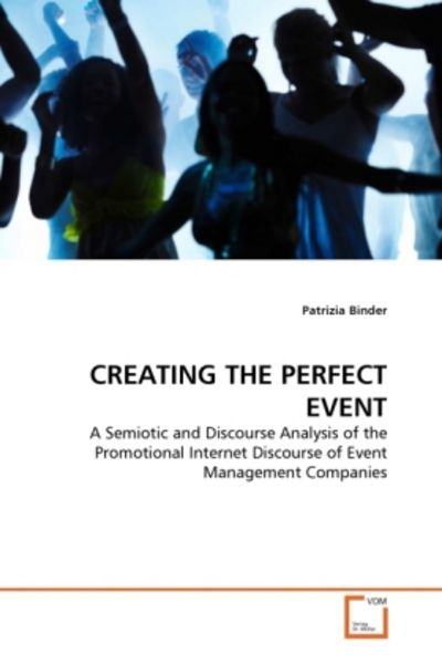 Binder, P: Creating The Perfect Event, Taschenbuch von Patrizia Binder, VDM, 9783639274158