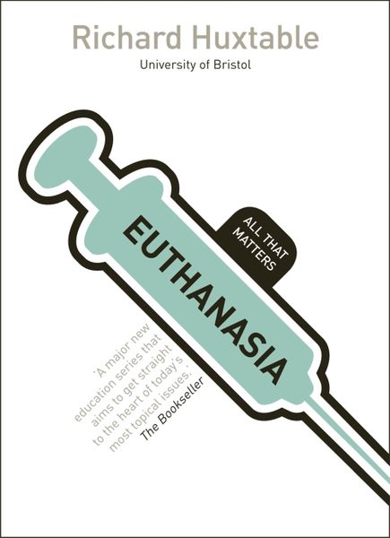 Produktbild: Huxtable, R: Euthanasia: All That Matters
