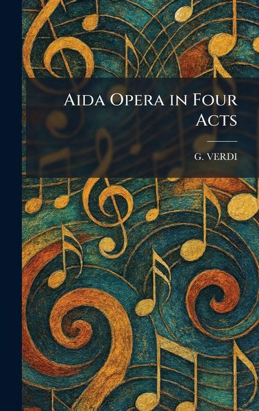Produktbild: Aida Opera in Four Acts