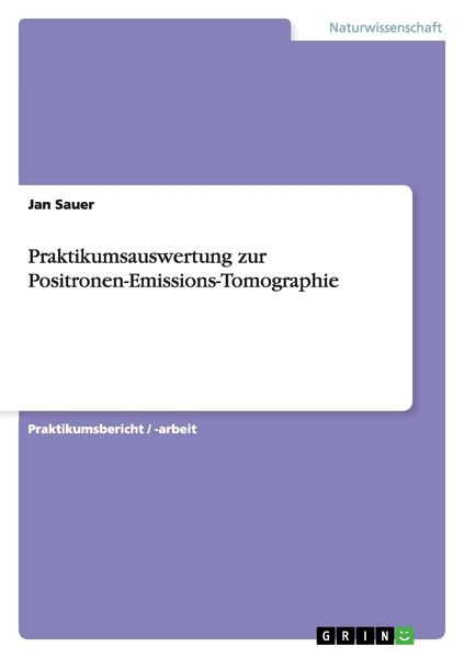 Produktbild: Praktikumsauswertung zur Positronen-Emissions-Tomographie