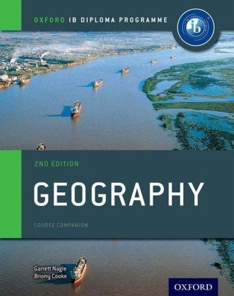 Oxford IB Diploma Programme: Geography Course Companion, Taschenbuch von Garrett Nagle,Briony Cooke, Oxford Children's Books, 978-0-19-839603-1