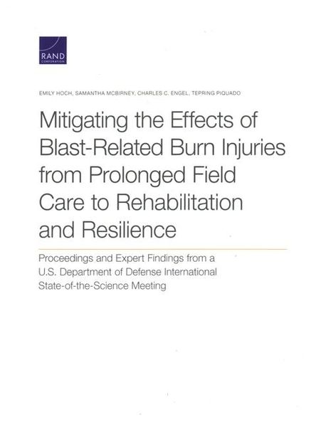 Produktbild: Mitigating the Effects of Blast-Related Burn Injuries from Prolonged Field Care to Rehabilitation and Resilience