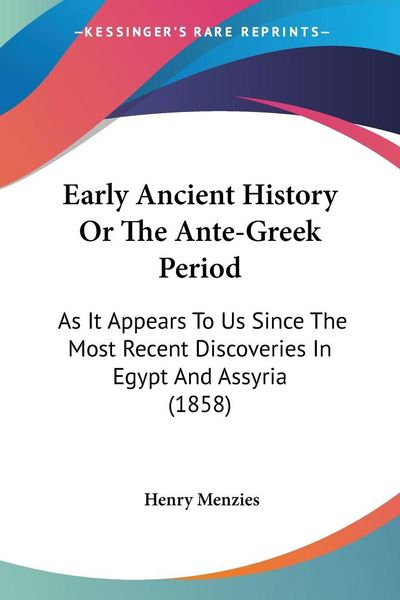 Produktbild: Menzies, H: Early Ancient History Or The Ante-Greek Period