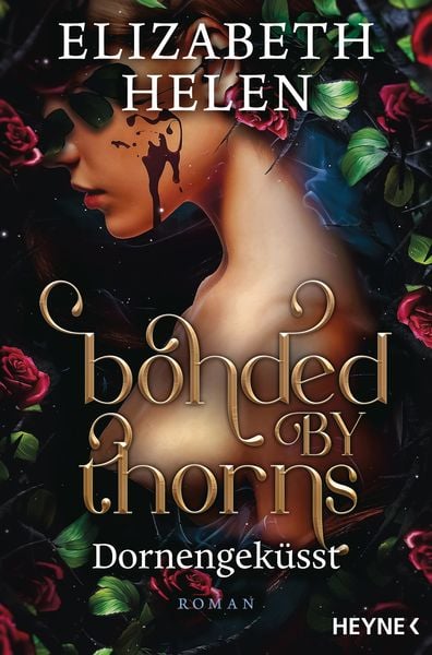 Bonded by Thorns – Dornengeküsst, Taschenbuch von Elizabeth Helen, Heyne, 9783453323575