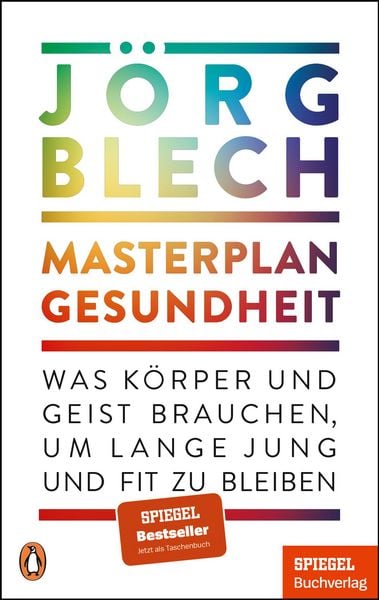 Masterplan Gesundheit, Taschenbuch von Jörg Blech, Penguin, 978-3-328-11331-7