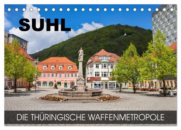 Produktbild: Suhl - die th&uuml;ringische Waffenmetropole (Tischkalender 2026 DIN A5 quer), CALVENDO Monatskalender
