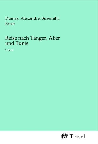 Reise nach Tanger, Alier und Tunis, Taschenbuch von , MV-Travel, 9783968840987