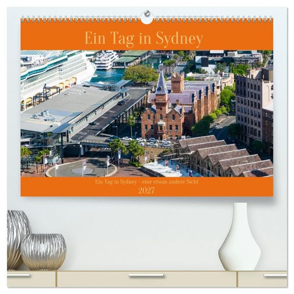 Produktbild: Ein Tag in Sydney - eine etwas andere Sicht (hochwertiger Premium Wandkalender 2027 DIN A2 quer), Kunstdruck in Hochglanz