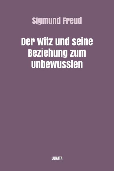 Produktbild: Der Witz und seine Beziehung zum Unbewu&szlig;ten