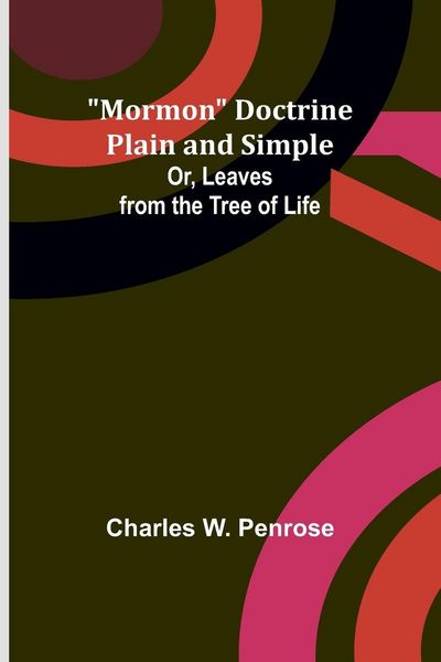 Produktbild: Mormon Doctrine Plain and Simple; Or, Leaves from the Tree of Life
