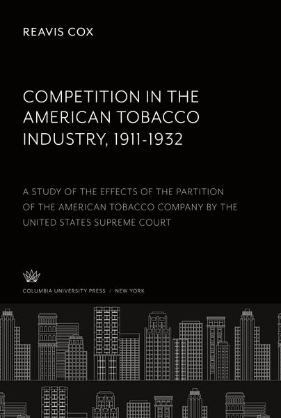 Produktbild: Competition in the American Tobacco Industry 1911-1932